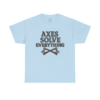10102461662441239859_2048-1.jpeg Axes Solve Everything T-Shirt