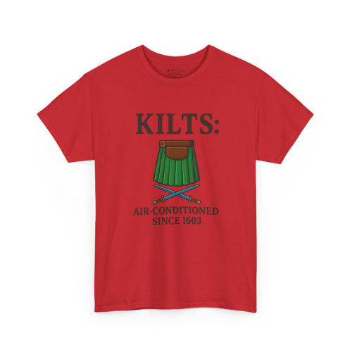 10171989948453109349_2048.jpeg Kilts Air Conditioned Since 1603 T-Shirt