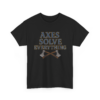 1113919297214387366_2048-1.jpeg Axes Solve Everything T-Shirt