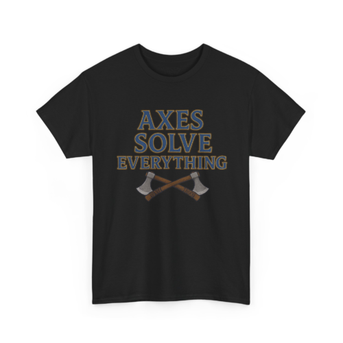 1113919297214387366_2048-1.jpeg Axes Solve Everything T-Shirt