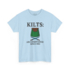 11285646100084666712_2048.jpeg Kilts Air Conditioned Since 1603 T-Shirt
