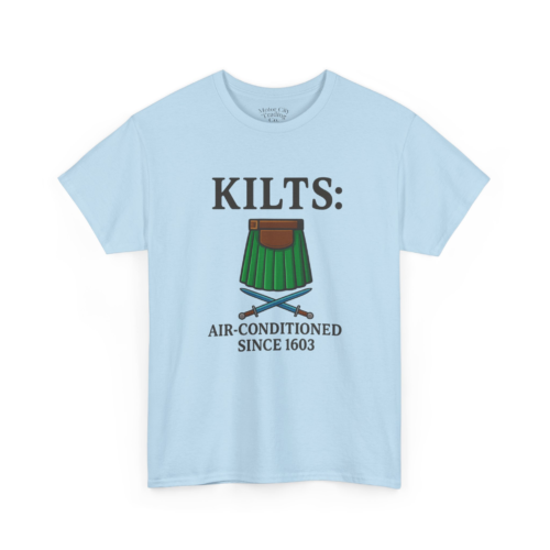 11285646100084666712_2048.jpeg Kilts Air Conditioned Since 1603 T-Shirt