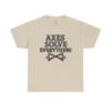 14945423778400467776_2048-1.jpeg Axes Solve Everything T-Shirt
