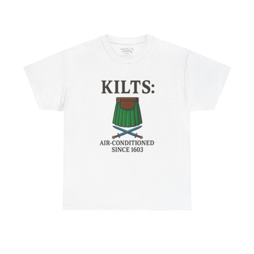 15082690682949189820_2048.jpeg Kilts Air Conditioned Since 1603 T-Shirt