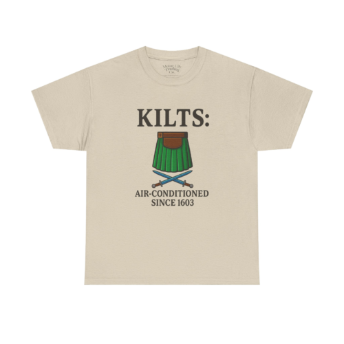15237005695468078729_2048.jpeg Kilts Air Conditioned Since 1603 T-Shirt