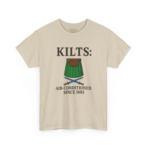 15249928226348154028_2048.jpeg Kilts Air Conditioned Since 1603 T-Shirt