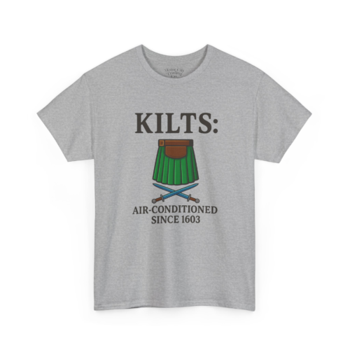 15298297991687132310_2048.jpeg Kilts Air Conditioned Since 1603 T-Shirt