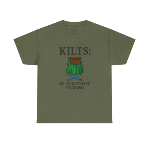 16566016528393665287_2048.jpeg Kilts Air Conditioned Since 1603 T-Shirt