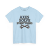 17174994634501167272_2048-1.jpeg Axes Solve Everything T-Shirt