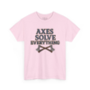 17381617485702825951_2048-1.jpeg Axes Solve Everything T-Shirt