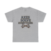 2995531232312854208_2048-1.jpeg Axes Solve Everything T-Shirt
