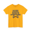 3554348943138251297_2048-1.jpeg Axes Solve Everything T-Shirt
