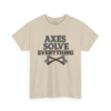 6496018446163333139_2048-1.jpeg Axes Solve Everything T-Shirt